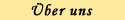 �ber uns